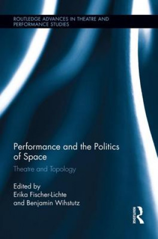 Carte Performance and the Politics of Space Erika Fischer-Lichte