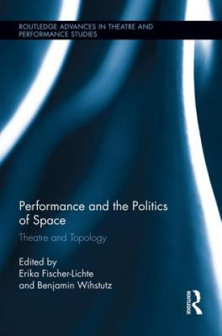 Книга Performance and the Politics of Space Erika Fischer-Lichte