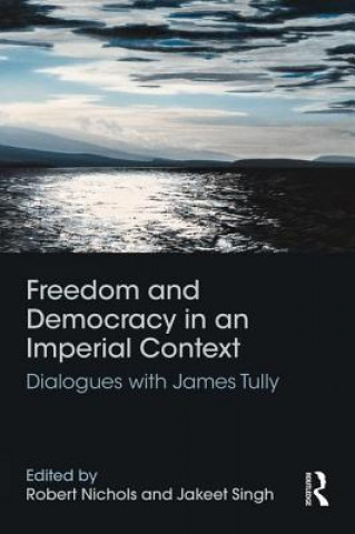 Книга Freedom and Democracy in an Imperial Context Robert Nichols