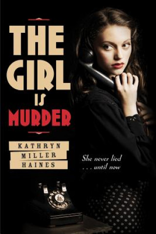 Könyv Girl Is Murder Kathryn Miller Haines