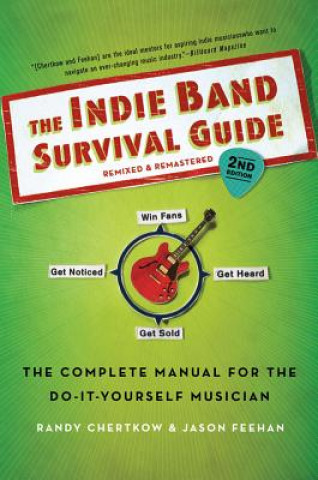 Книга The Indie Band Survival Guide Randy Chertkow