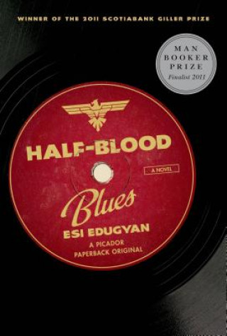 Kniha Half-Blood Blues Esi Edugyan