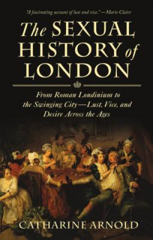 Книга The Sexual History of London Catharine Arnold