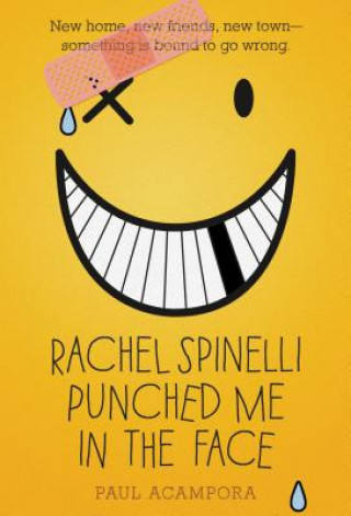 Carte Rachel Spinelli Punched Me in the Face Paul Acampora