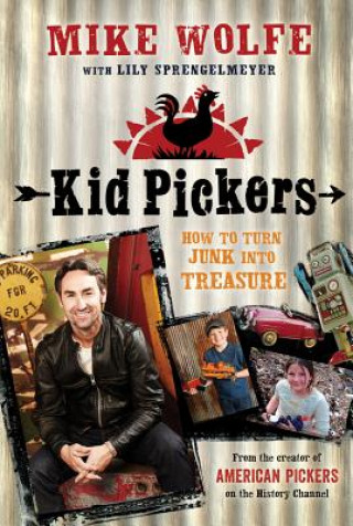 Boek Kid Pickers Mike Wolfe