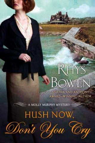 Könyv Hush Now, Don't You Cry Rhys Bowen