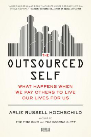 Könyv Outsourced Self Arlie Russell Hochschild