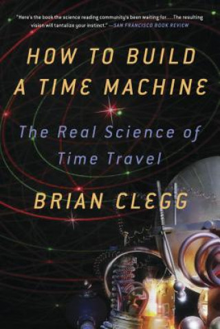 Kniha How to Build a Time Machine Brian Clegg