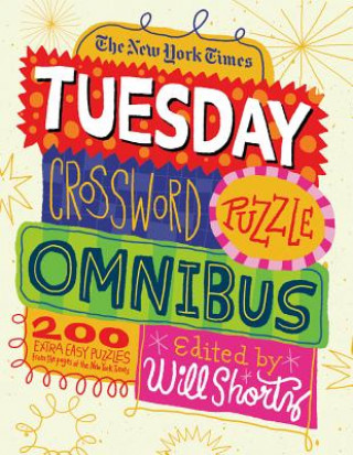 Kniha The New York Times Tuesday Crossword Puzzle Omnibus Will Shortz