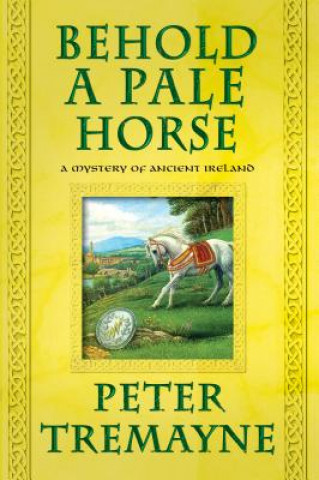 Book Behold a Pale Horse Peter Tremayne