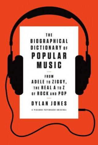 Kniha The Biographical Dictionary of Popular Music Dylan Jones