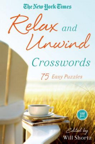Kniha The New York Times Relax and Unwind Crosswords Will Shortz