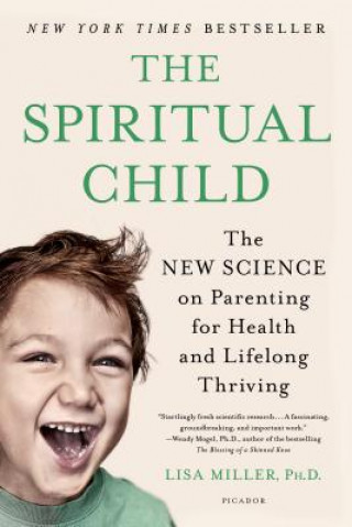 Kniha The Spiritual Child Lisa Miller