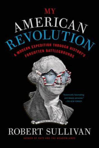 Kniha My American Revolution Robert Sullivan