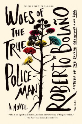 Kniha Woes of the True Policeman Roberto Bolano