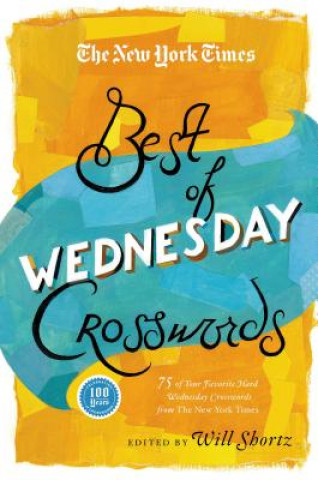 Livre The New York Times Best of Wednesday Crosswords Will Shortz