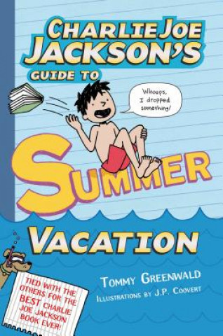 Книга Charlie Joe Jackson's Guide to Summer Vacation Tommy Greenwald