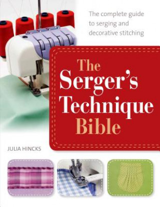 Carte The Serger's Technique Bible Julia Hincks