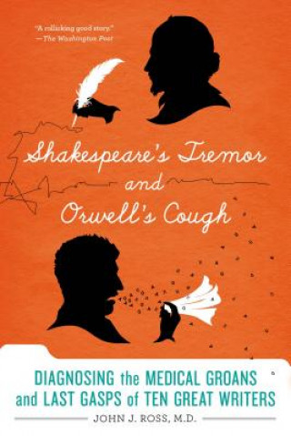 Kniha Shakespeare's Tremor and Orwell's Cough John J. Ross