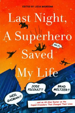 Carte Last Night, a Superhero Saved My Life Liesa Mignogna