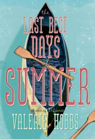 Книга The Last Best Days of Summer Valerie Hobbs