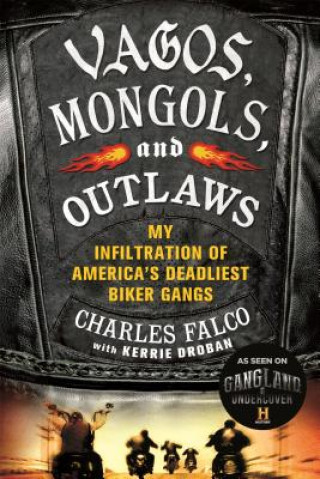 Könyv VAGOS MONGOLS & OUTLAWS Charles Falco