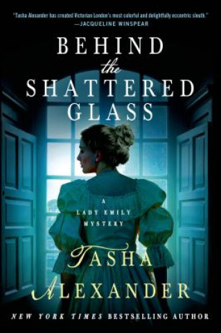 Knjiga Behind the Shattered Glass Tasha Alexander