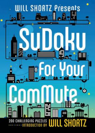 Kniha Will Shortz Presents Sudoku for Your Commute Will Shortz