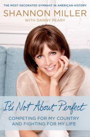 Kniha It's Not About Perfect Shannon Miller