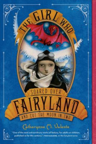 Kniha GIRL WHO SOARED OVER FAIRYLAND Catherynne M. Valente