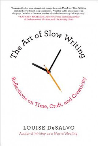 Carte The Art of Slow Writing Louise Desalvo