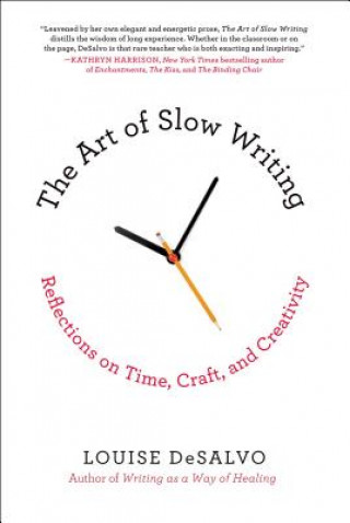 Książka The Art of Slow Writing Louise Desalvo