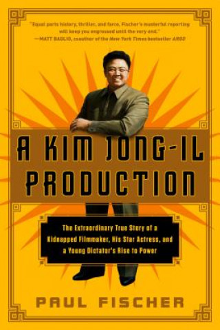 Könyv A Kim Jong-Il Production Paul Fischer