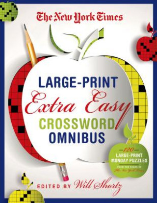 Carte New York Times Large-Print Extra Easy Crossword Puzzle Omnibus Will Shortz