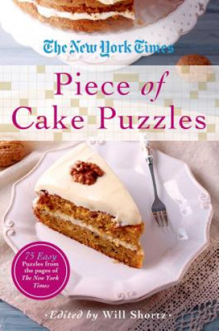 Kniha The New York Times Piece of Cake Puzzles Will Shortz