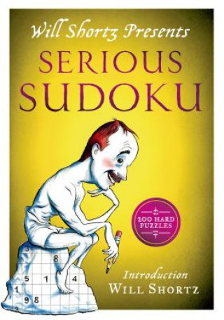 Kniha Will Shortz Presents Serious Sudoku Will Shortz