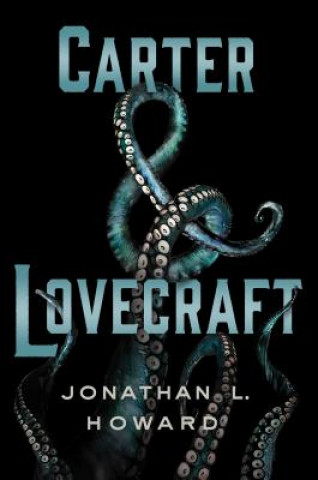 Könyv Carter & Lovecraft Jonathan L. Howard