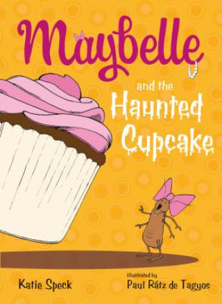 Książka Maybelle and the Haunted Cupcake Katie Speck