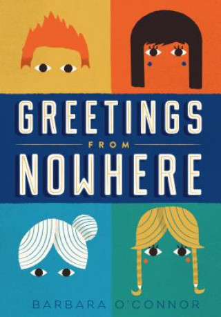 Kniha Greetings from Nowhere Barbara O'Connor