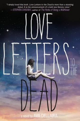 Kniha LOVE LETTERS TO THE DEAD Ava Dellaira