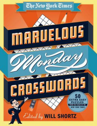 Kniha The New York Times Marvelous Monday Crosswords Will Shortz