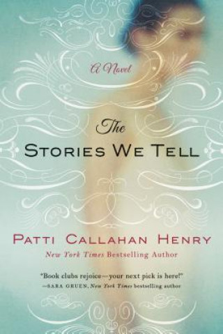 Carte Stories We Tell Patti Callahan Henry