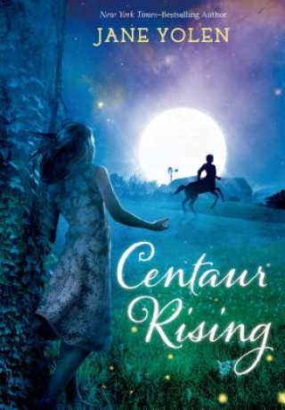 Kniha Centaur Rising Jane Yolen