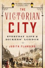 Carte The Victorian City Judith Flanders