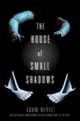 Kniha The House of Small Shadows Adam Nevill