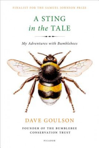 Carte A Sting in the Tale Dave Goulson