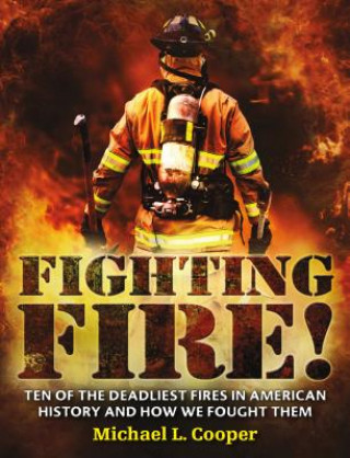 Knjiga Fighting Fire! Michael L. Cooper