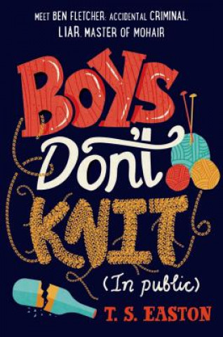 Kniha Boys Don't Knit (In Public) T. S. Easton