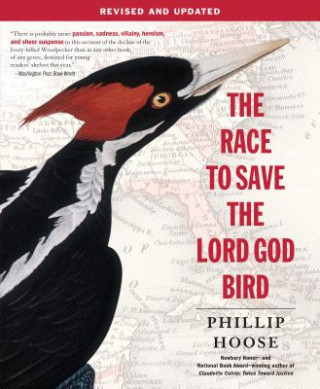 Książka The Race to Save the Lord God Bird Phillip Hoose