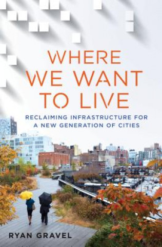 Carte Where We Want to Live Ryan Gravel